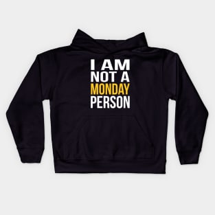 I Am Not A Monday Person Kids Hoodie